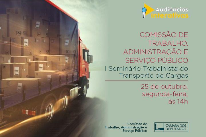Comissão da Câmara Deputados realiza Seminário Trabalhista do Transporte de Cargas